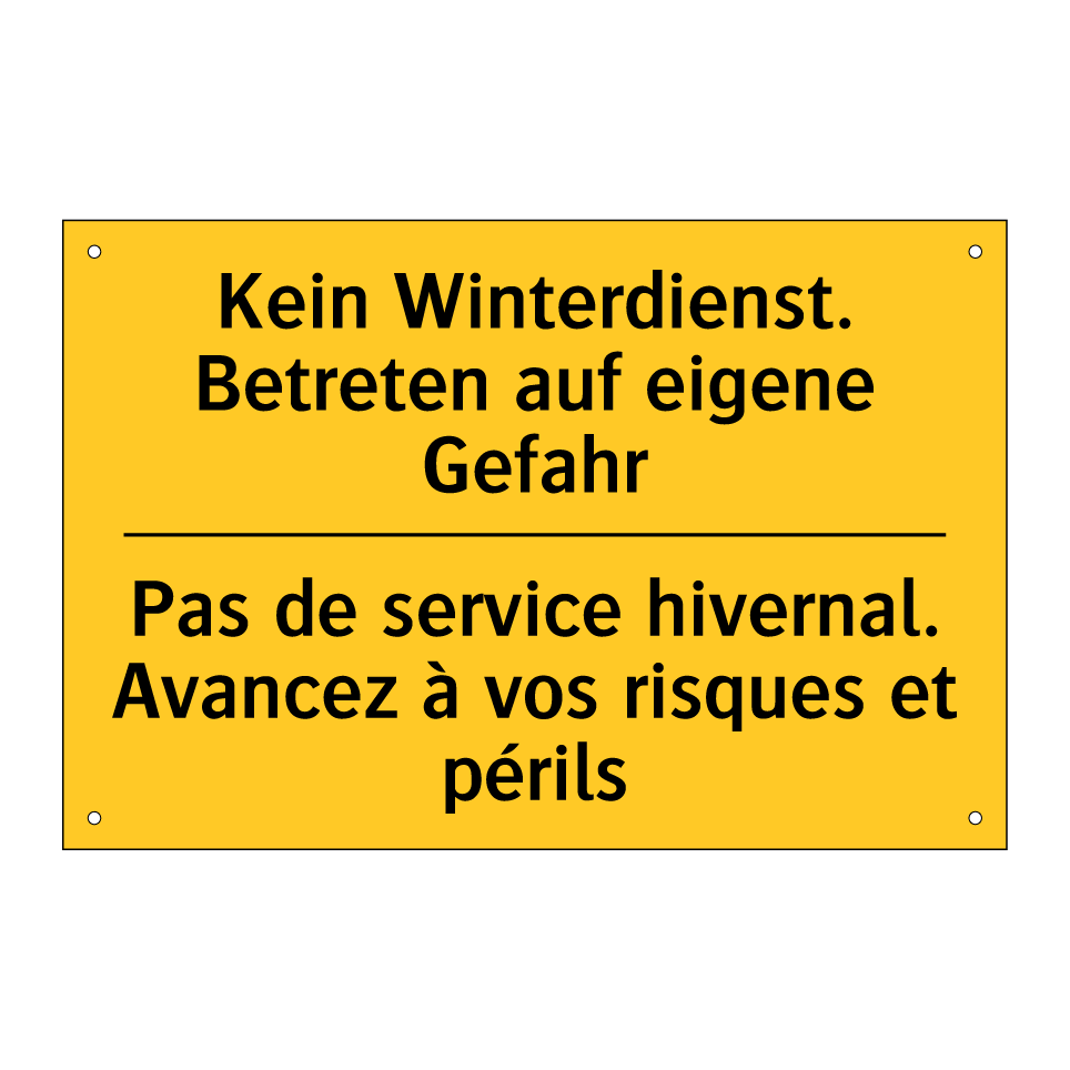Kein Winterdienst. Betreten auf  /.../ - Pas de service hivernal. Avancez  /.../