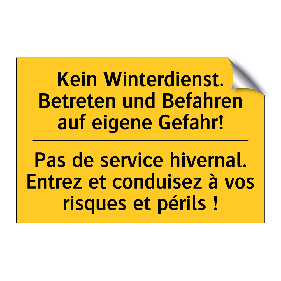 Kein Winterdienst. Betreten und  /.../ - Pas de service hivernal. Entrez  /.../