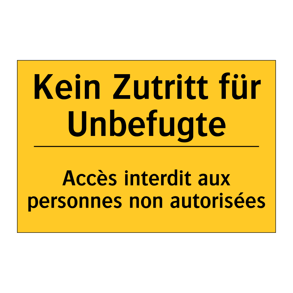 Kein Zutritt für Unbefugte - Accès interdit aux personnes non  /.../