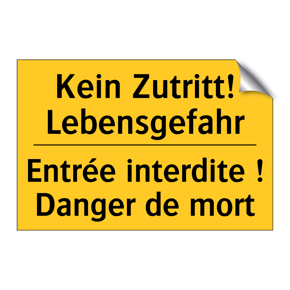 Kein Zutritt! Lebensgefahr - Entrée interdite ! Danger de mort /.../