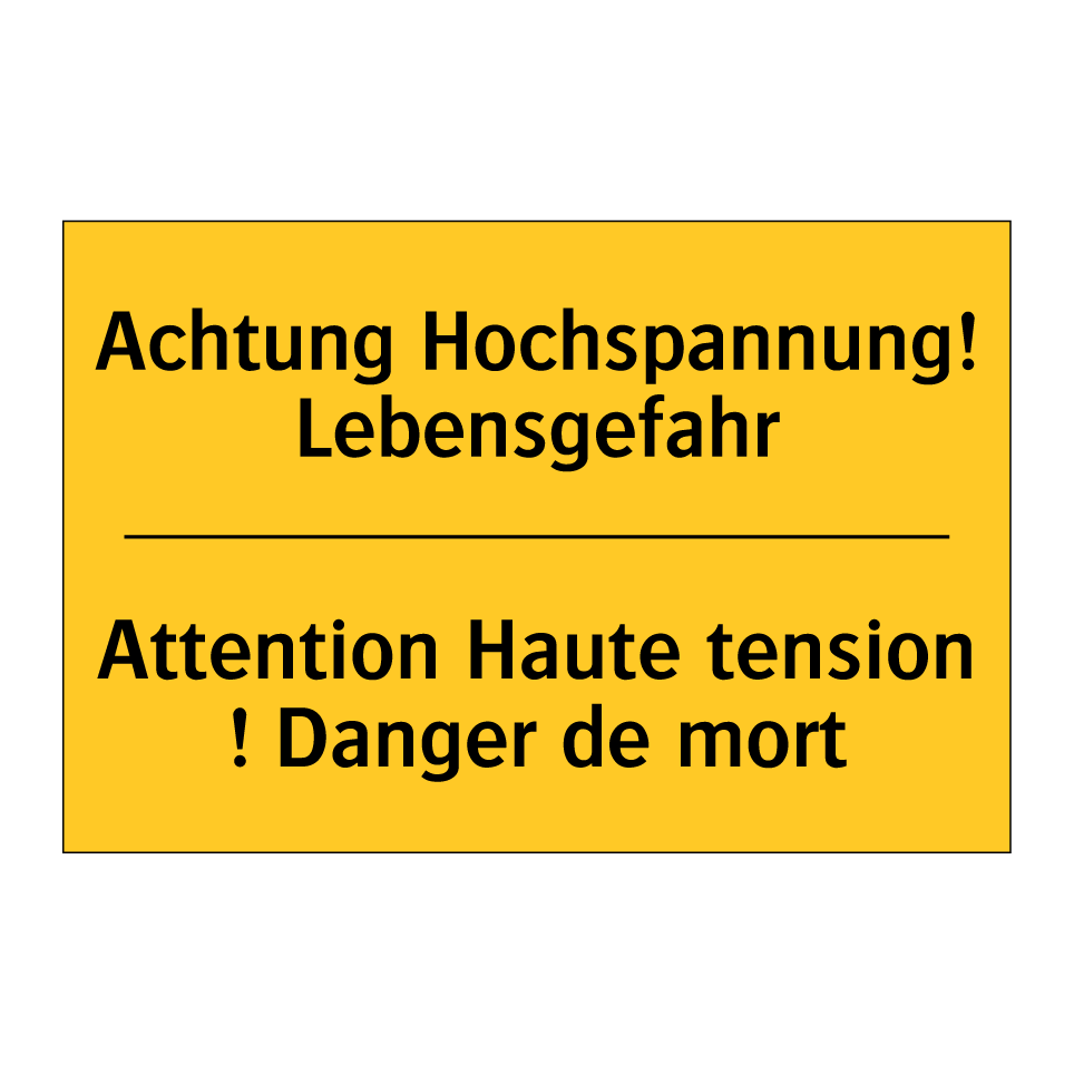 Achtung Hochspannung! Lebensgefahr /.../ - Attention Haute tension ! Danger  /.../