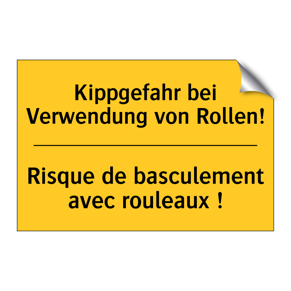 Kippgefahr bei Verwendung von  /.../ - Risque de basculement avec rouleaux  /.../