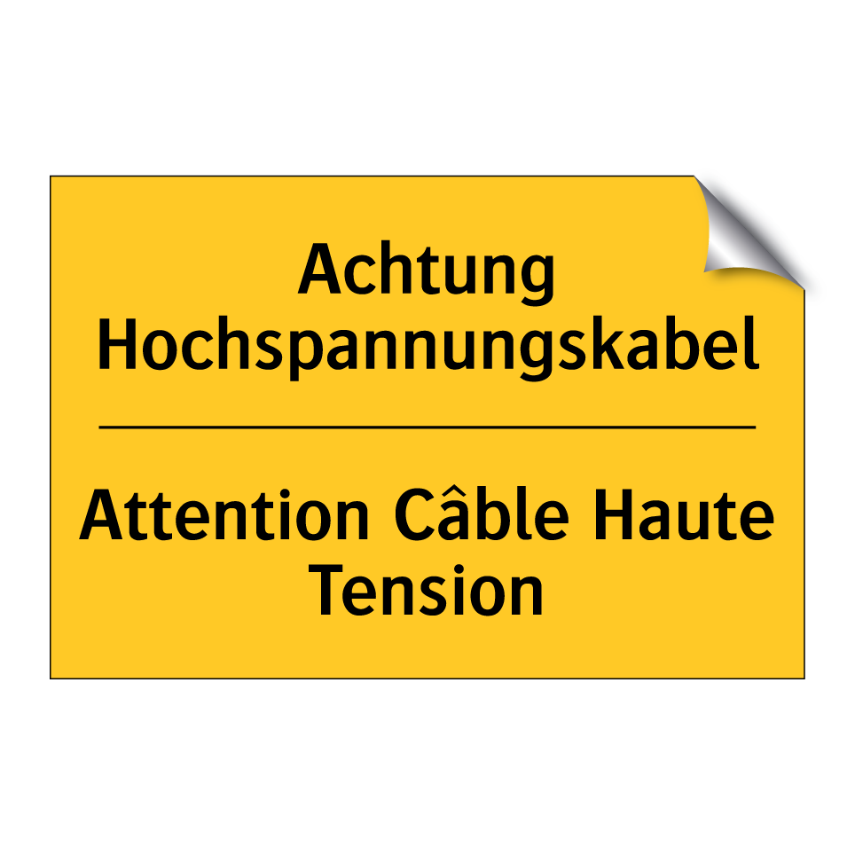 Achtung Hochspannungskabel - Attention Câble Haute Tension