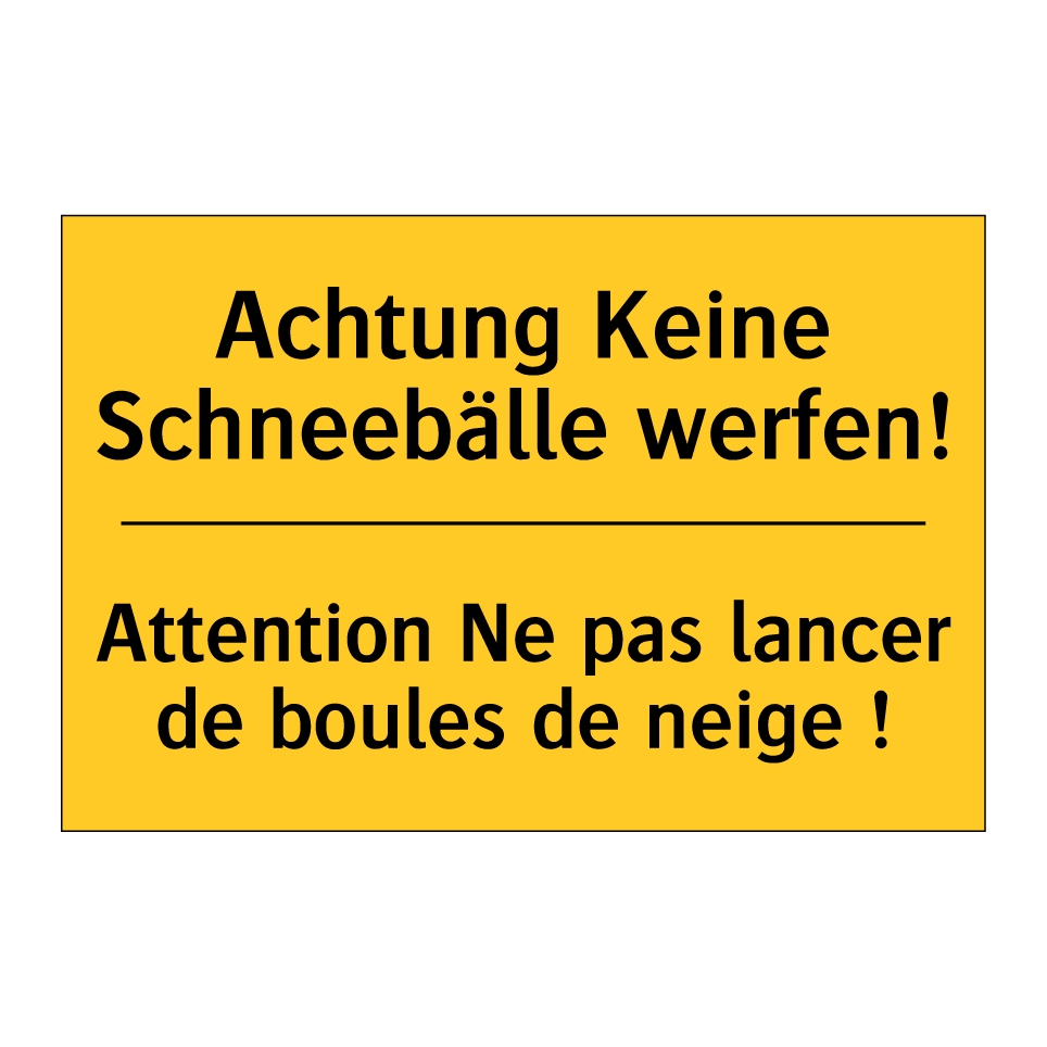 Achtung Keine Schneebälle werfen! /.../ - Attention Ne pas lancer de boules  /.../