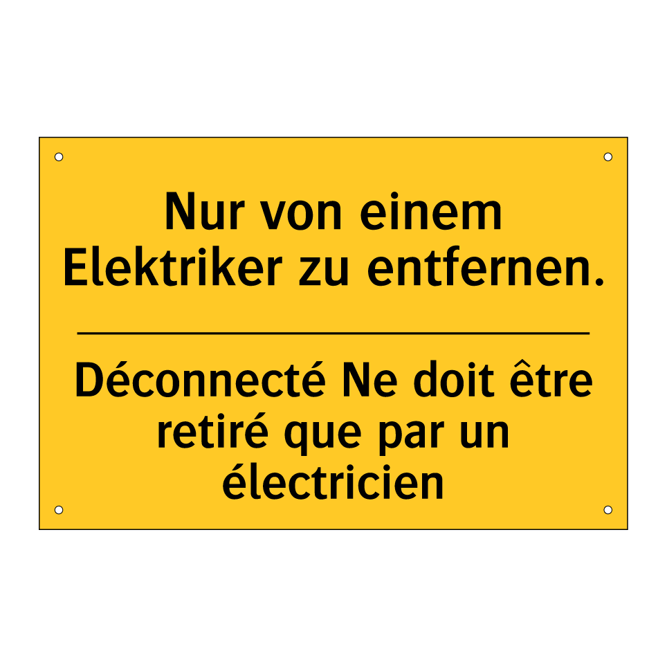 Nur von einem Elektriker zu entfernen. /.../ - Déconnecté Ne doit être retiré  /.../