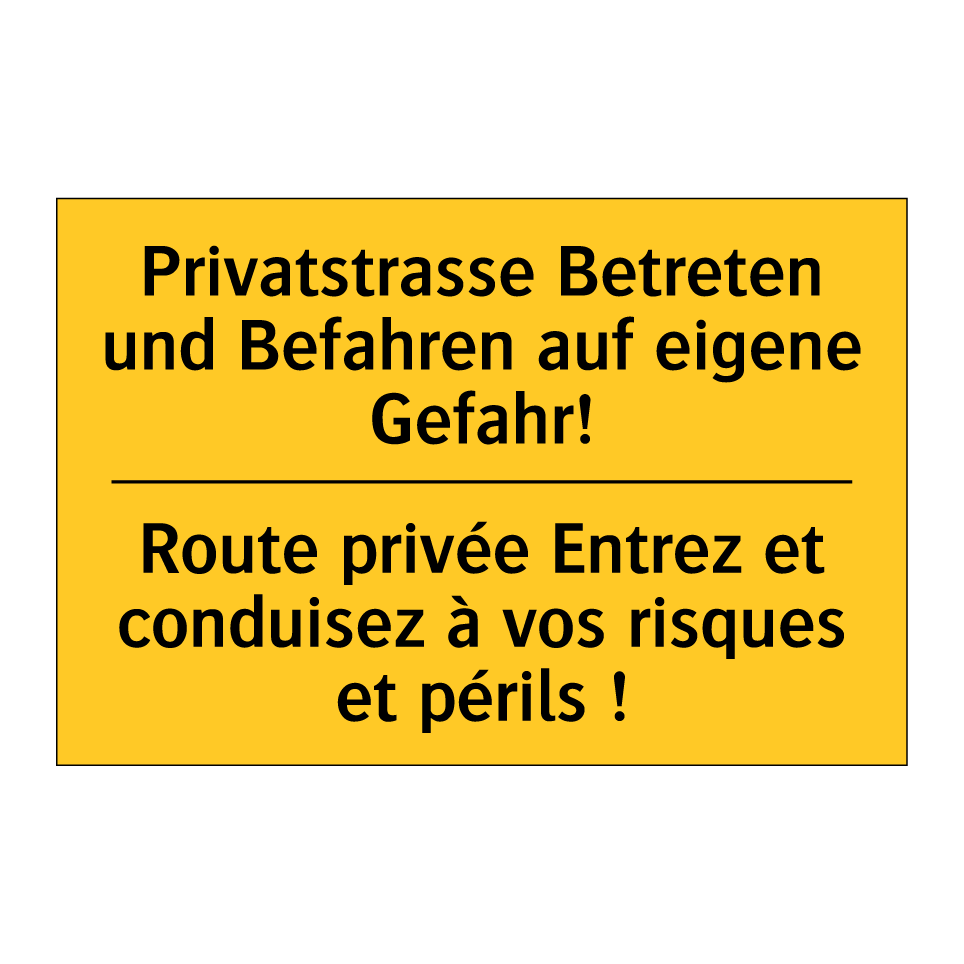 Privatstrasse Betreten und Befahren  /.../ - Route privée Entrez et conduisez  /.../
