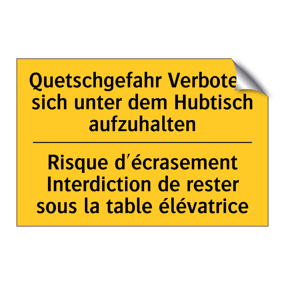 Quetschgefahr Verboten, sich unter  /.../ - Risque d'écrasement Interdiction  /.../