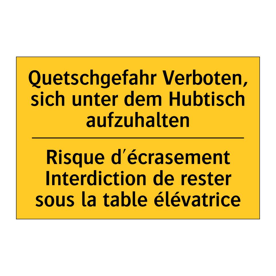 Quetschgefahr Verboten, sich unter  /.../ - Risque d'écrasement Interdiction  /.../