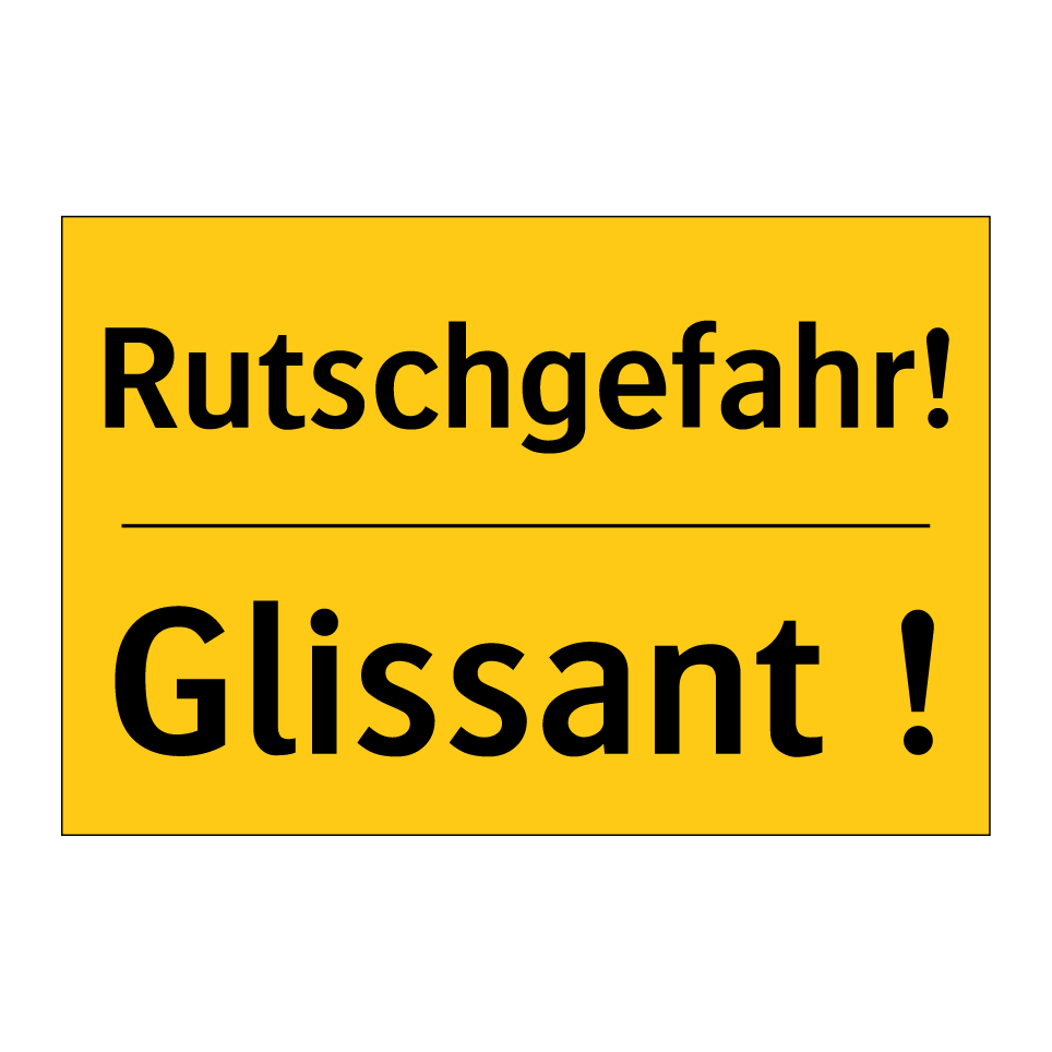 Rutschgefahr! - Glissant !