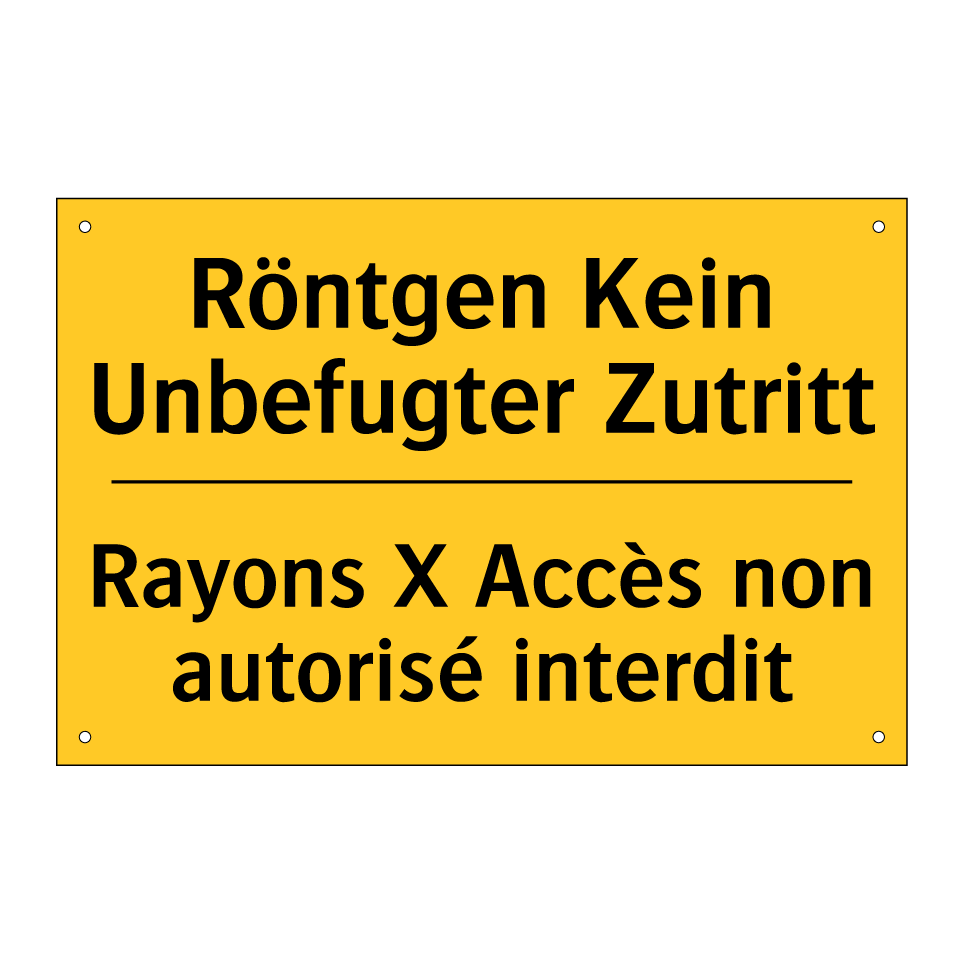 Röntgen Kein Unbefugter Zutritt /.../ - Rayons X Accès non autorisé interdit /.../