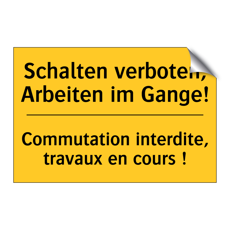 Schalten verboten, Arbeiten im  /.../ - Commutation interdite, travaux  /.../