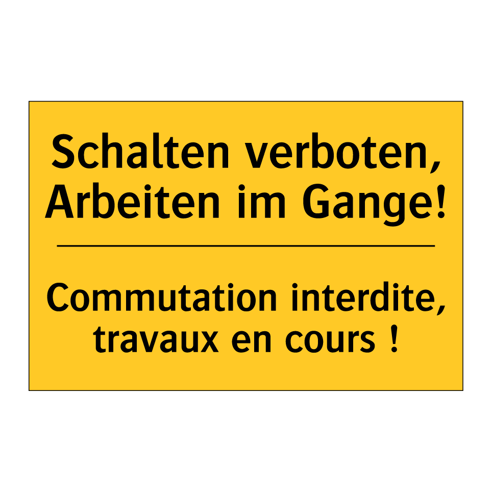 Schalten verboten, Arbeiten im  /.../ - Commutation interdite, travaux  /.../