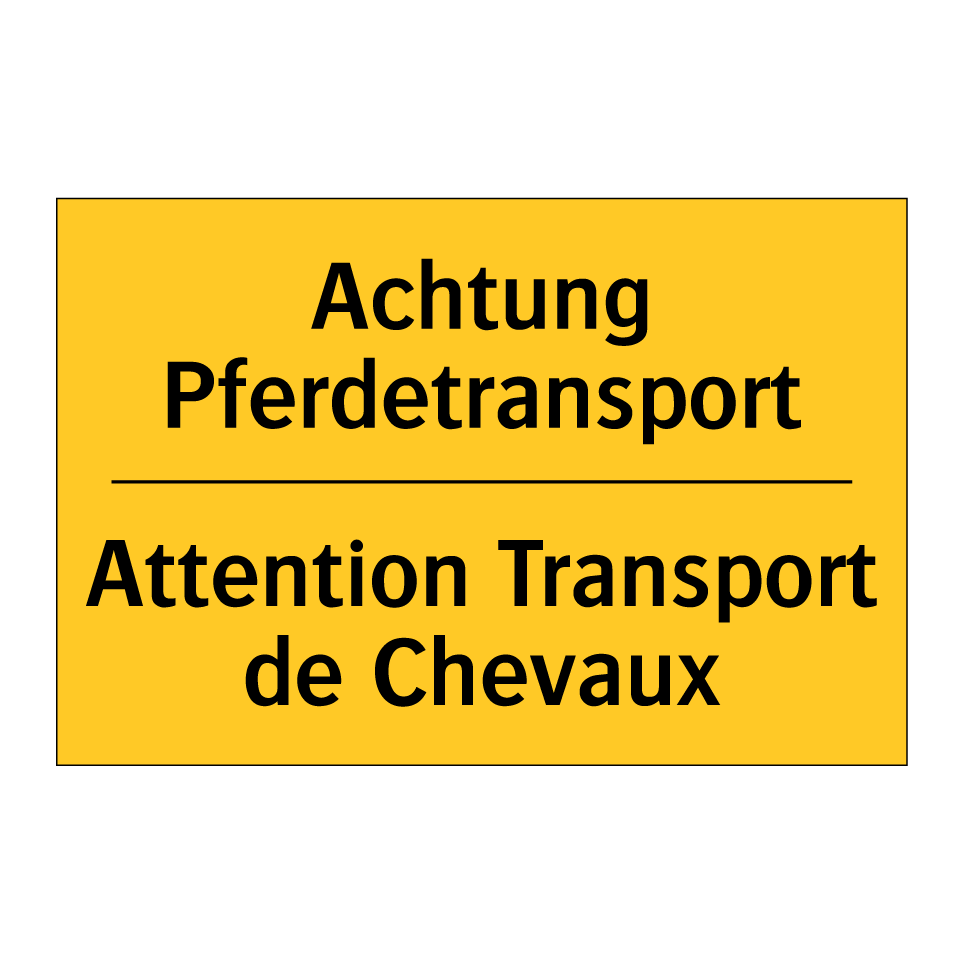 Achtung Pferdetransport - Attention Transport de Chevaux