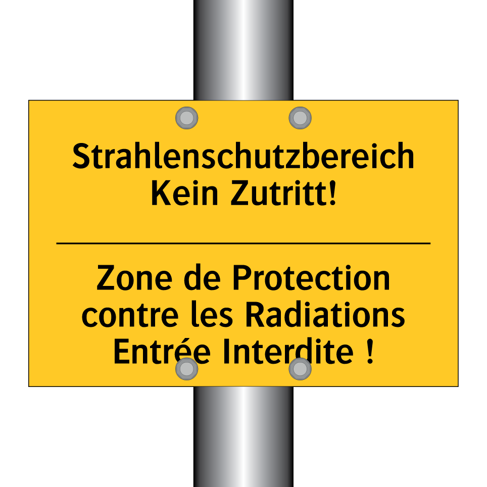 Strahlenschutzbereich Kein Zutritt! /.../ - Zone de Protection contre les  /.../