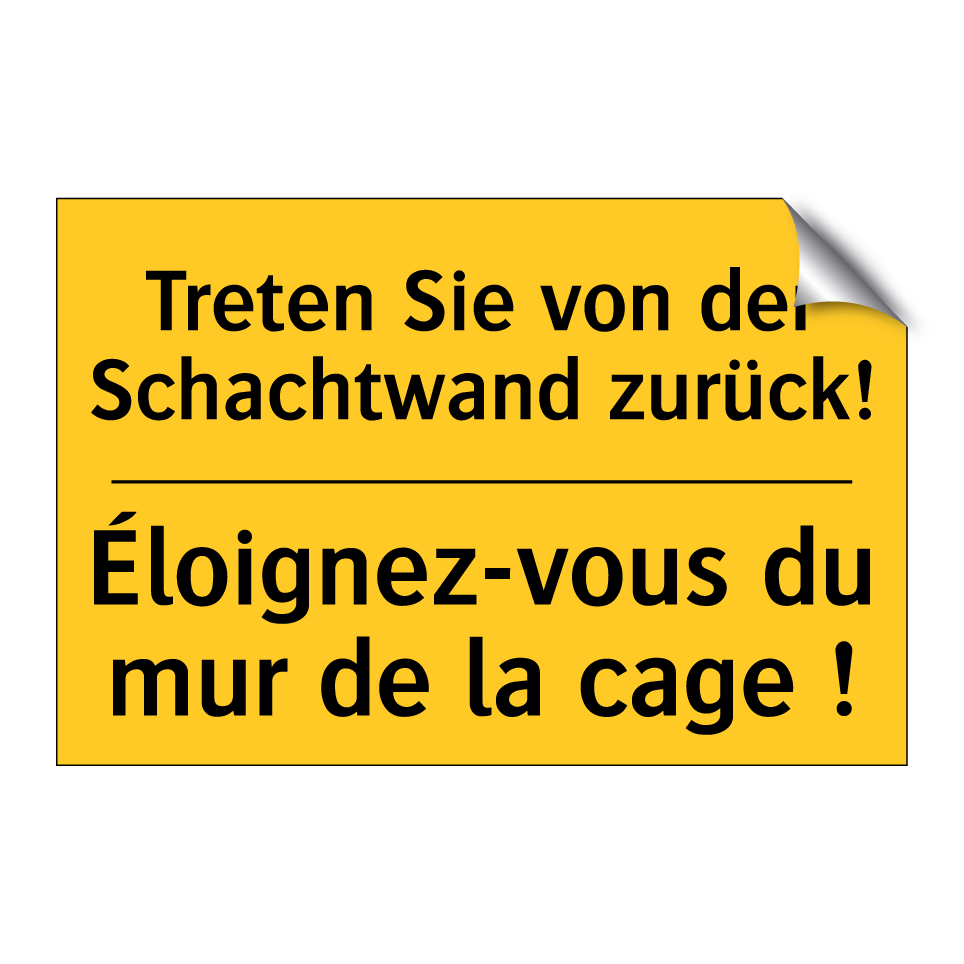 Treten Sie von der Schachtwand  /.../ - Éloignez-vous du mur de la cage  /.../