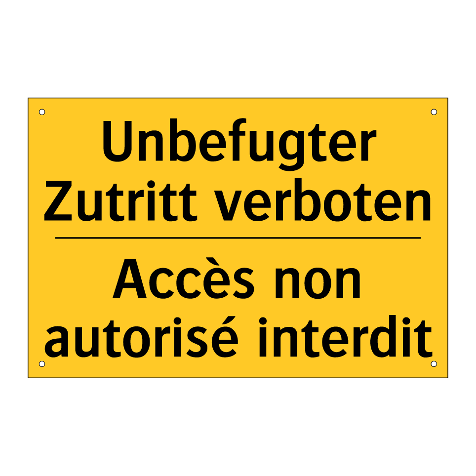 Unbefugter Zutritt verboten - Accès non autorisé interdit