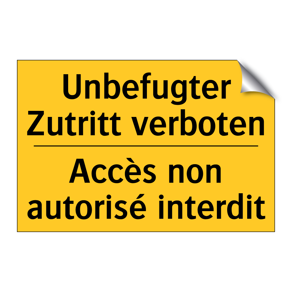 Unbefugter Zutritt verboten - Accès non autorisé interdit