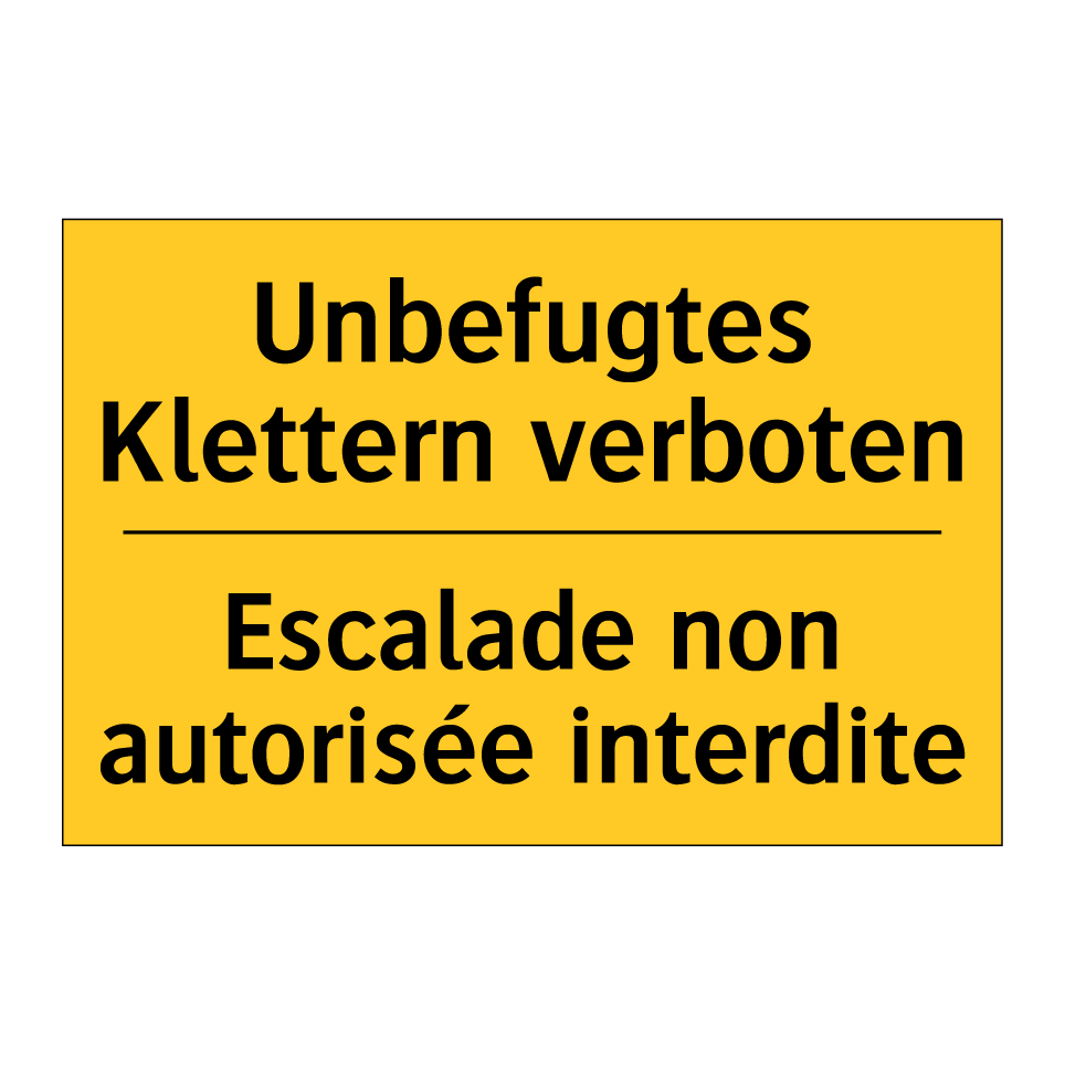 Unbefugtes Klettern verboten - Escalade non autorisée interdite /.../