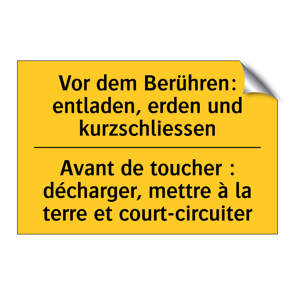 Vor dem Berühren: entladen, erden  /.../ - Avant de toucher : décharger,  /.../