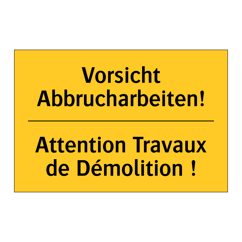 Vorsicht Abbrucharbeiten! - Attention Travaux de Démolition  /.../