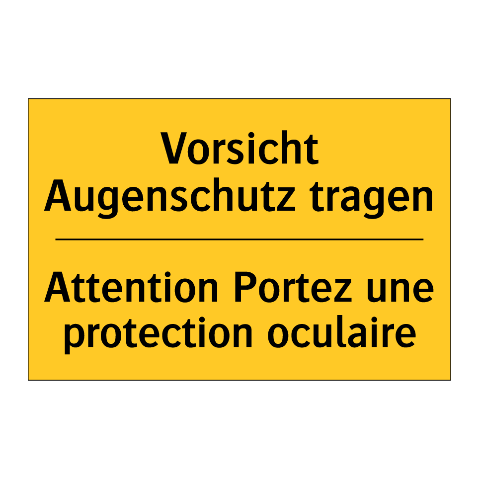 Vorsicht Augenschutz tragen - Attention Portez une protection  /.../