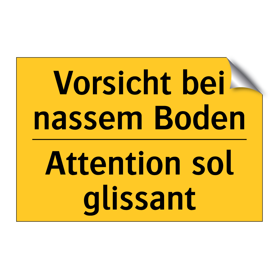 Vorsicht bei nassem Boden - Attention sol glissant
