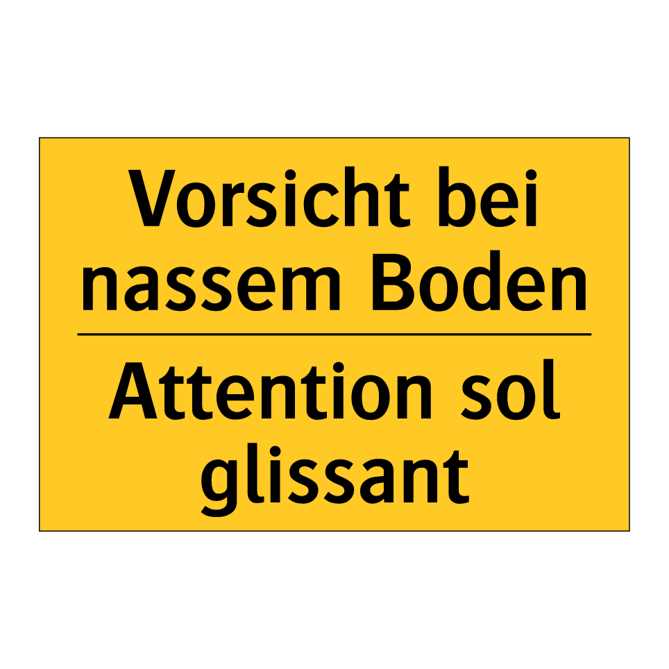 Vorsicht bei nassem Boden - Attention sol glissant