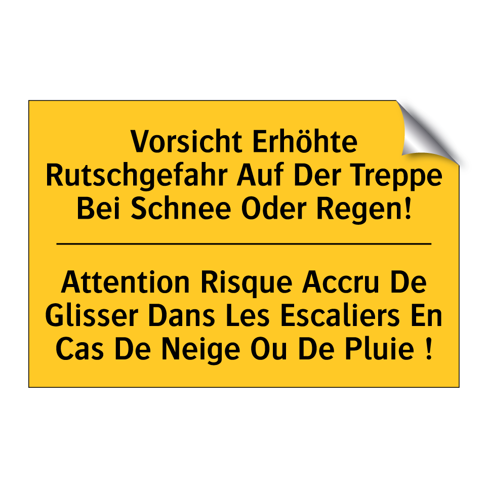 Vorsicht Erhöhte Rutschgefahr  /.../ - Attention Risque Accru De Glisser  /.../