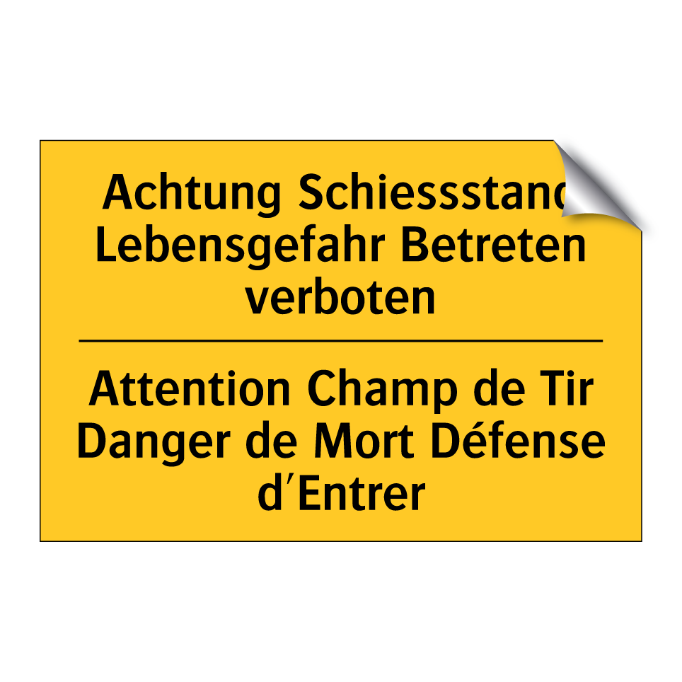 Achtung Schiessstand Lebensgefahr  /.../ - Attention Champ de Tir Danger  /.../