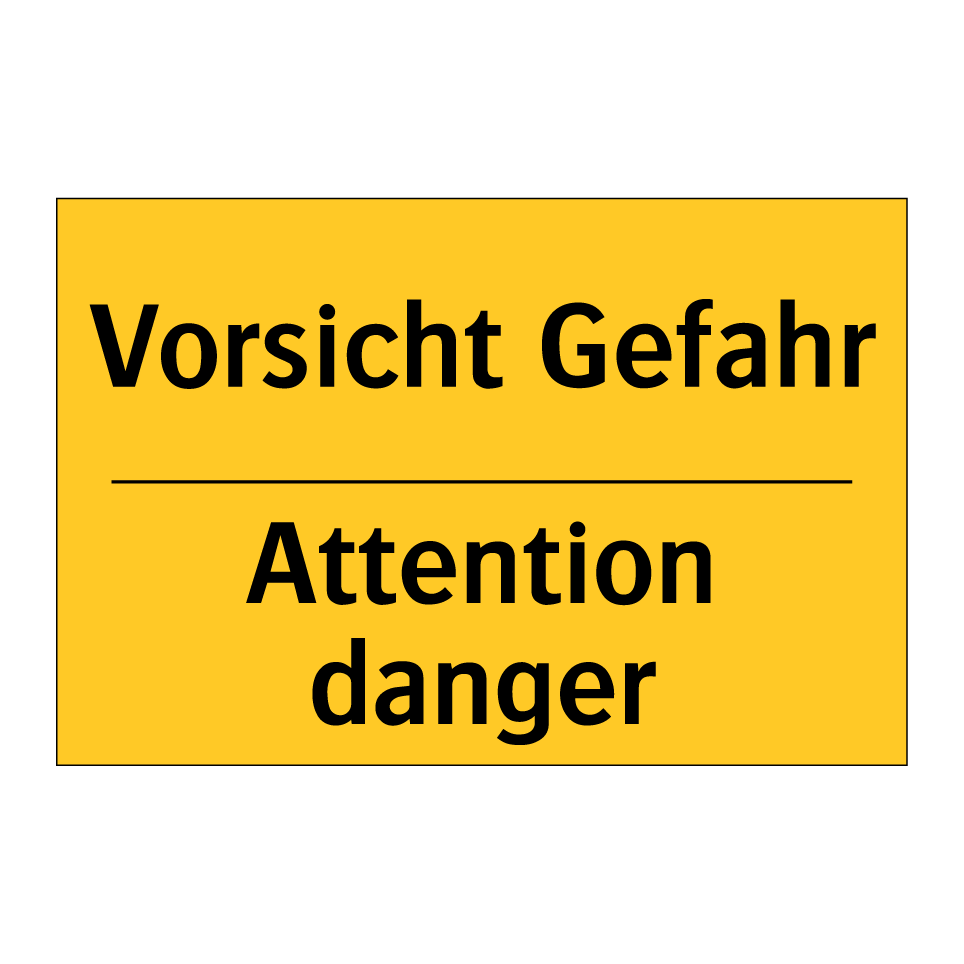 Vorsicht Gefahr - Attention danger