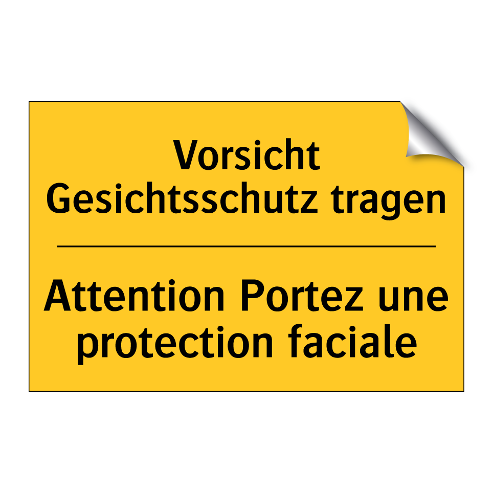 Vorsicht Gesichtsschutz tragen - Attention Portez une protection  /.../