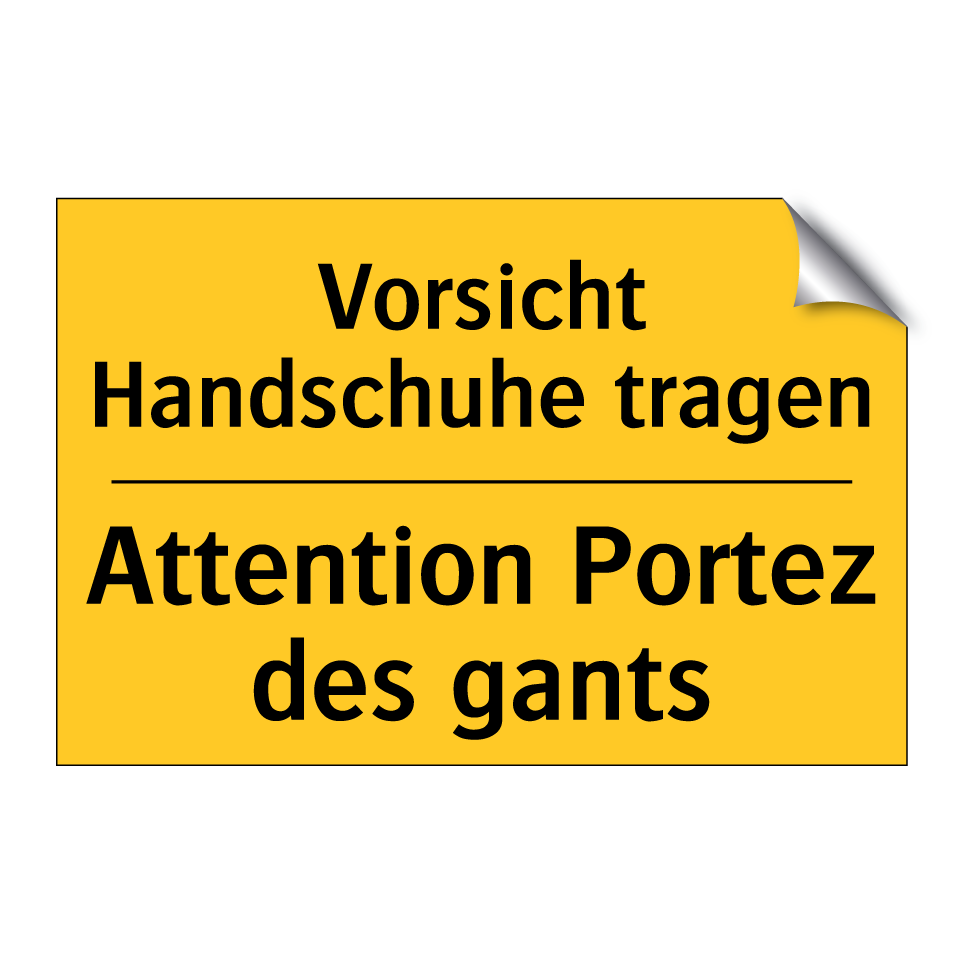 Vorsicht Handschuhe tragen - Attention Portez des gants