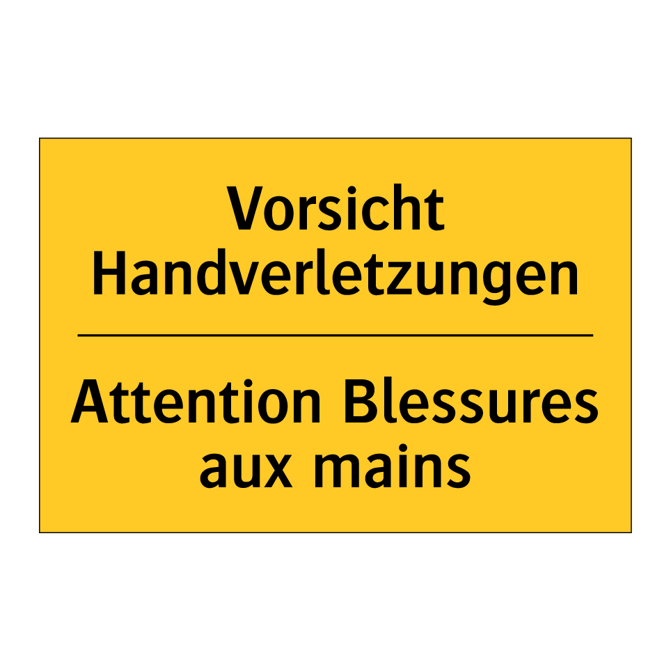 Vorsicht Handverletzungen - Attention Blessures aux mains