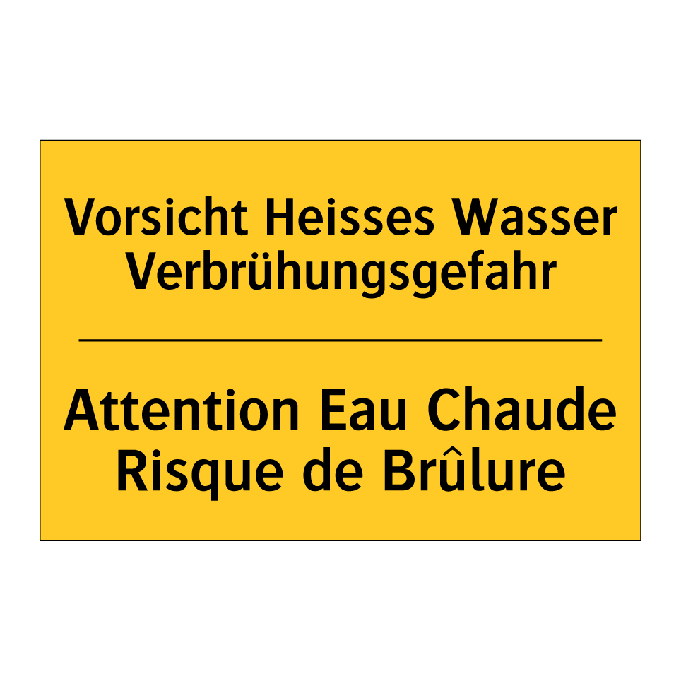 Vorsicht Heisses Wasser Verbrühungsgefahr /.../ - Attention Eau Chaude Risque de  /.../
