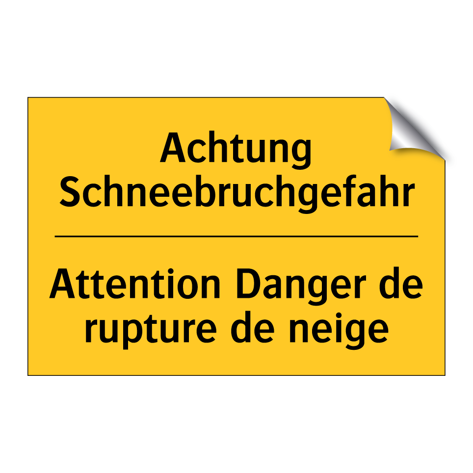 Achtung Schneebruchgefahr - Attention Danger de rupture de  /.../