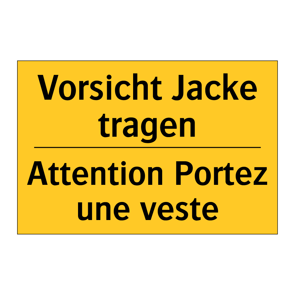 Vorsicht Jacke tragen - Attention Portez une veste