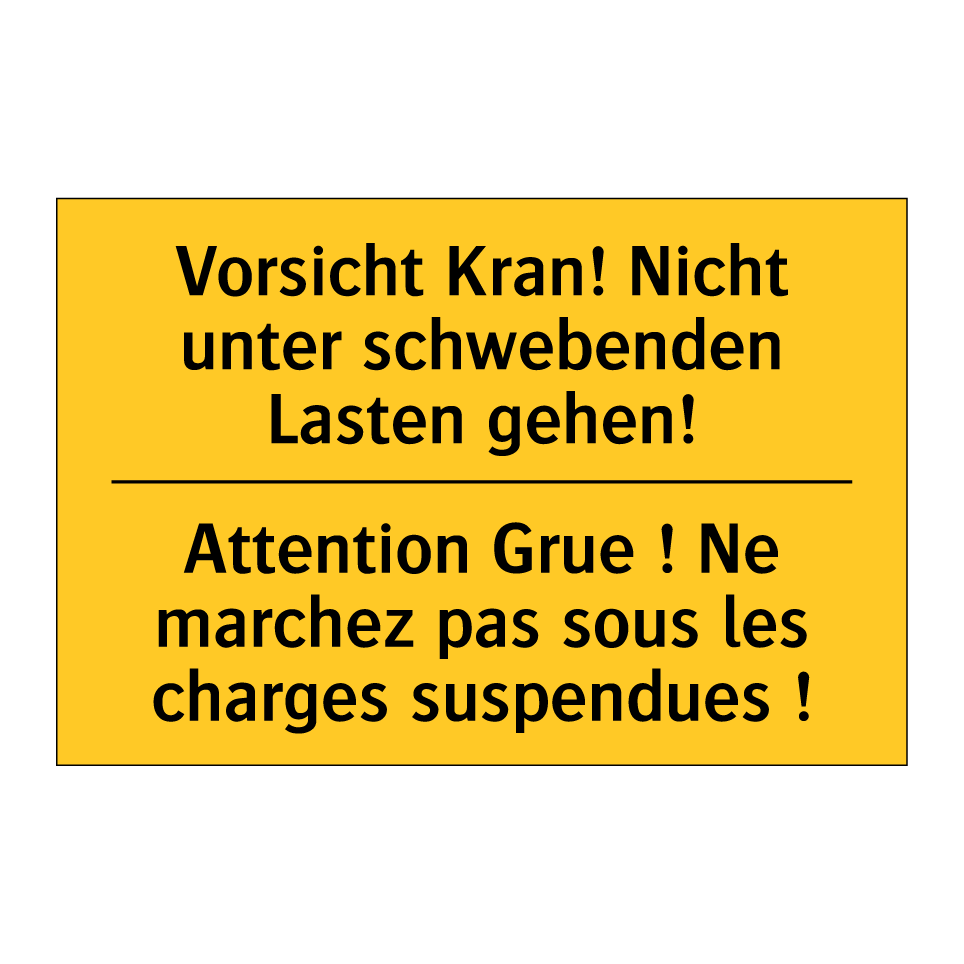 Vorsicht Kran! Nicht unter schwebenden  /.../ - Attention Grue ! Ne marchez pas  /.../