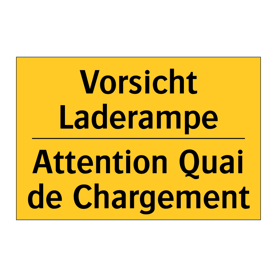 Vorsicht Laderampe - Attention Quai de Chargement