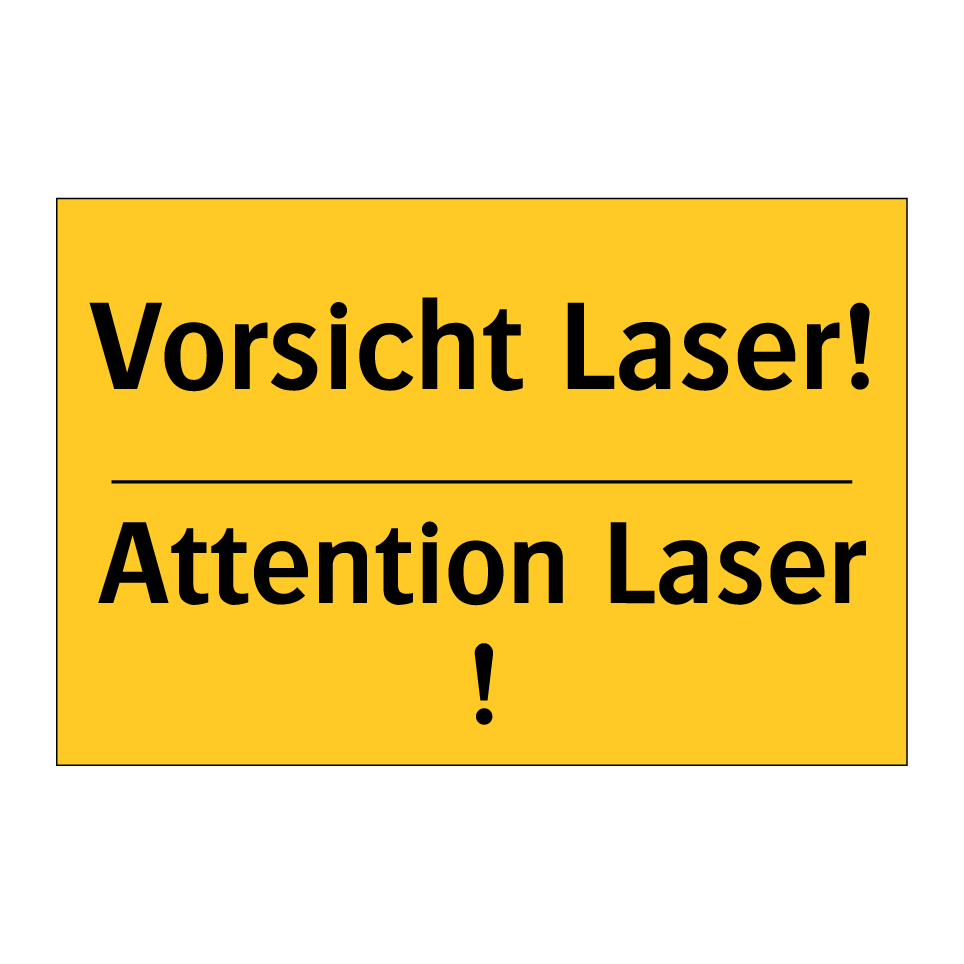 Vorsicht Laser! - Attention Laser !