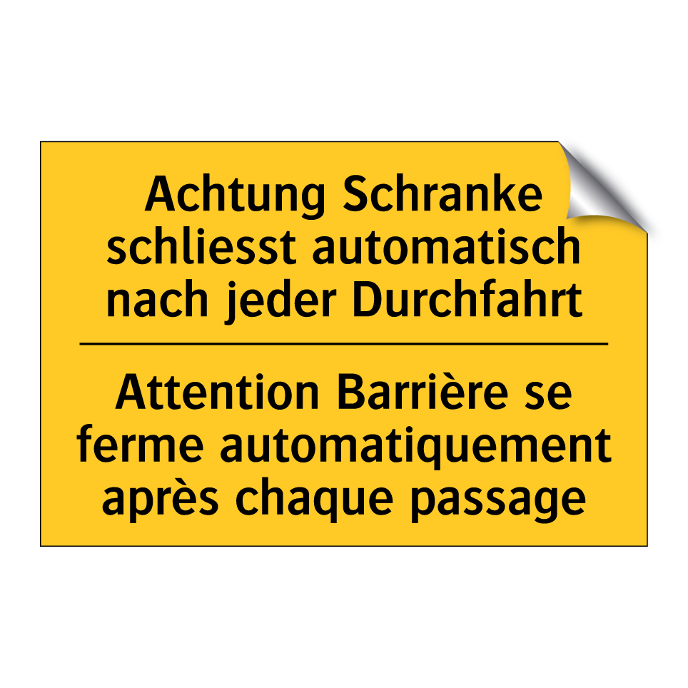 Achtung Schranke schliesst automatisch  /.../ - Attention Barrière se ferme automatiquement  /.../