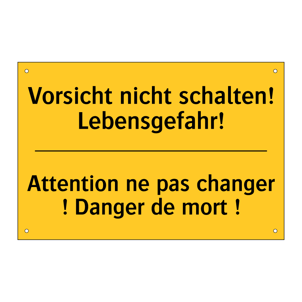 Vorsicht nicht schalten! Lebensgefahr! /.../ - Attention ne pas changer ! Danger  /.../