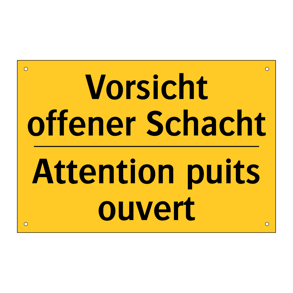 Vorsicht offener Schacht - Attention puits ouvert
