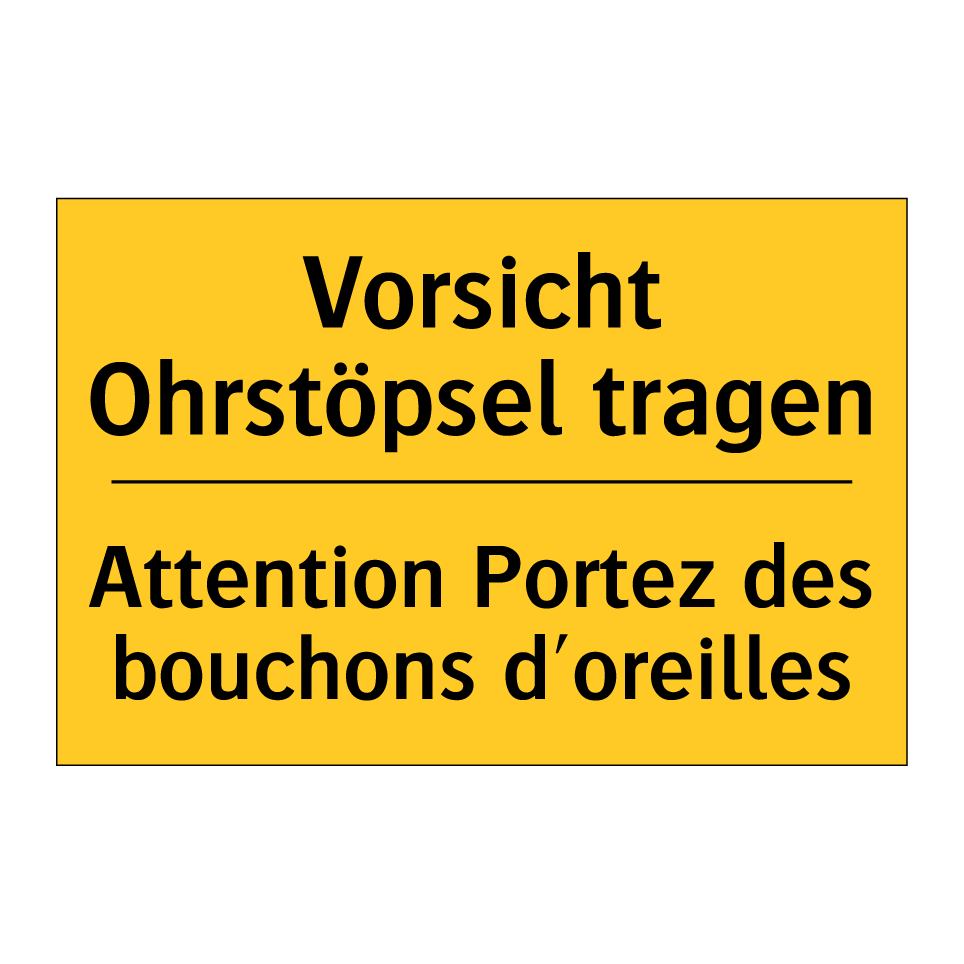 Vorsicht Ohrstöpsel tragen - Attention Portez des bouchons  /.../