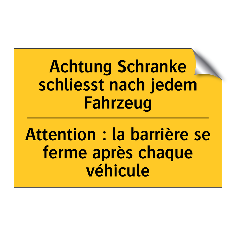Achtung Schranke schliesst nach  /.../ - Attention : la barrière se ferme  /.../