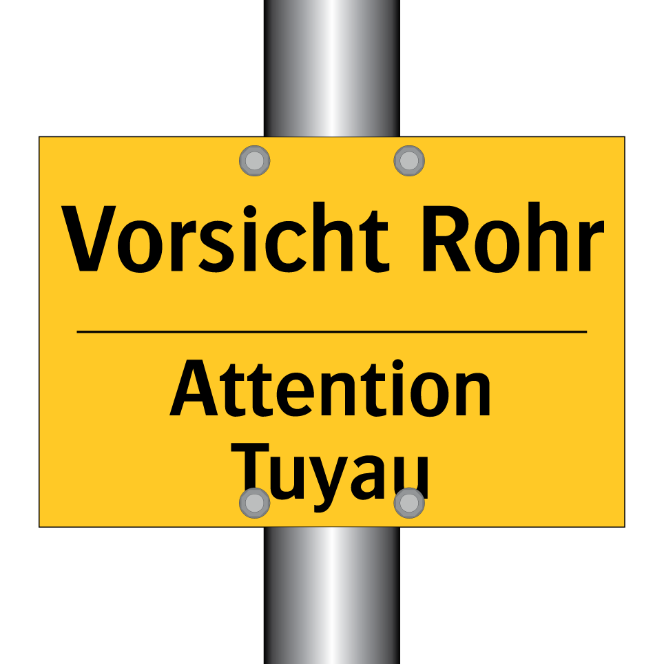 Vorsicht Rohr - Attention Tuyau