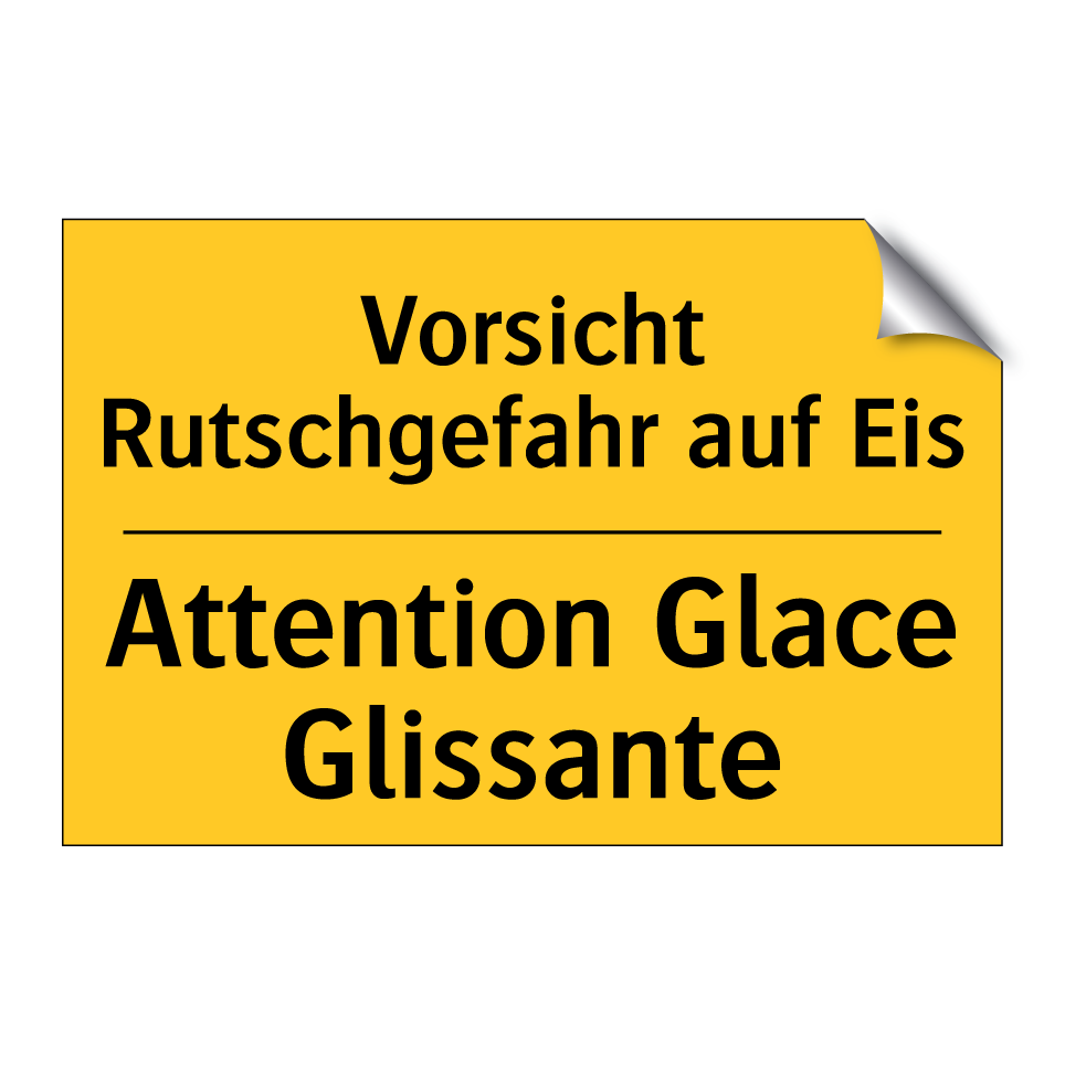 Vorsicht Rutschgefahr auf Eis - Attention Glace Glissante