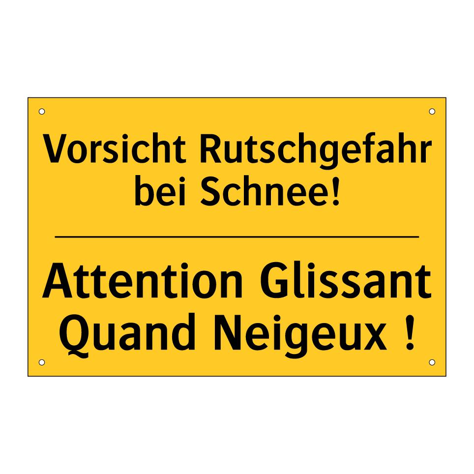 Vorsicht Rutschgefahr bei Schnee! /.../ - Attention Glissant Quand Neigeux  /.../