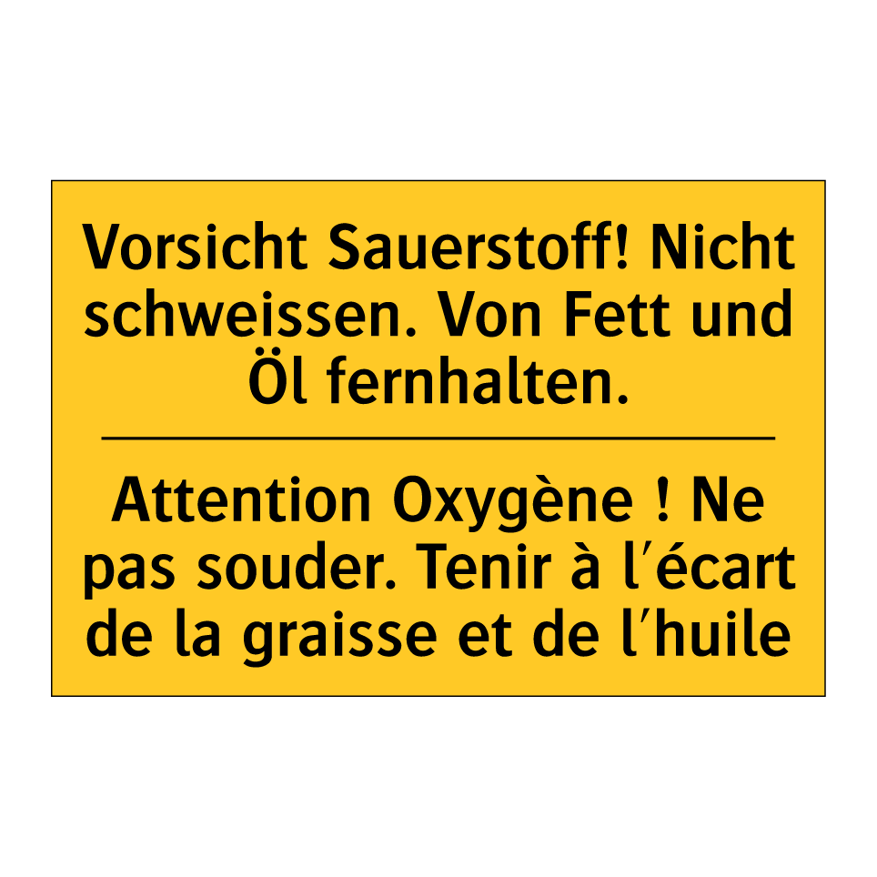 Vorsicht Sauerstoff! Nicht schweissen.  /.../ - Attention Oxygène ! Ne pas souder.  /.../