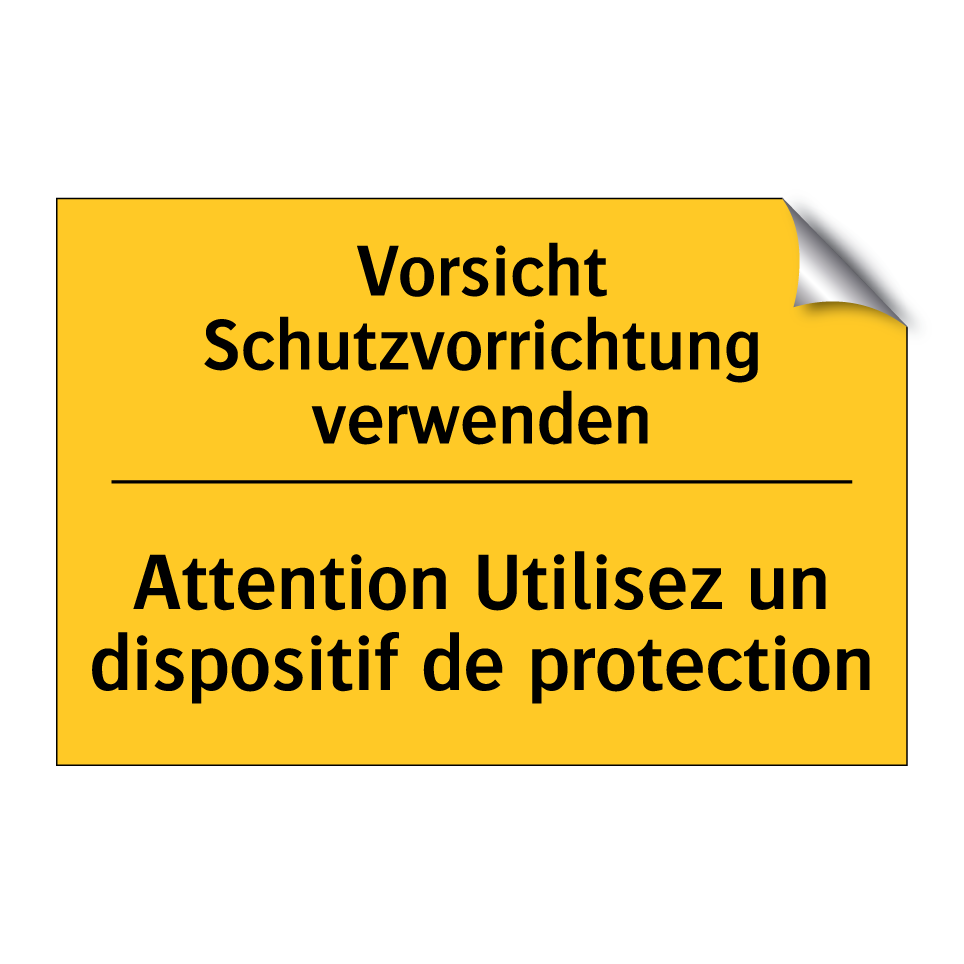 Vorsicht Schutzvorrichtung verwenden /.../ - Attention Utilisez un dispositif  /.../
