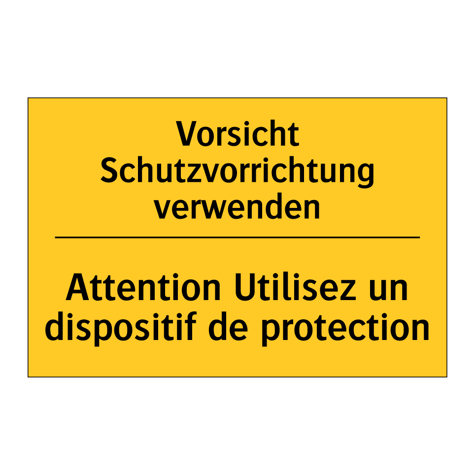 Vorsicht Schutzvorrichtung verwenden /.../ - Attention Utilisez un dispositif  /.../
